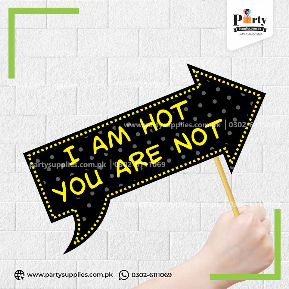 “I Am Hot, You Are Not” Printed Party Photo Prop – Birthday Photobooth Accessory