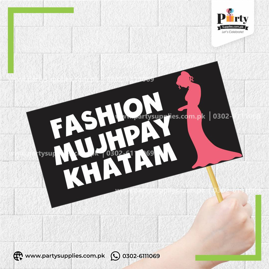 "Fashion Mujh Pay Khatam" Funny Party Photo Prop – Wedding & Engagement Photobooth Accessory