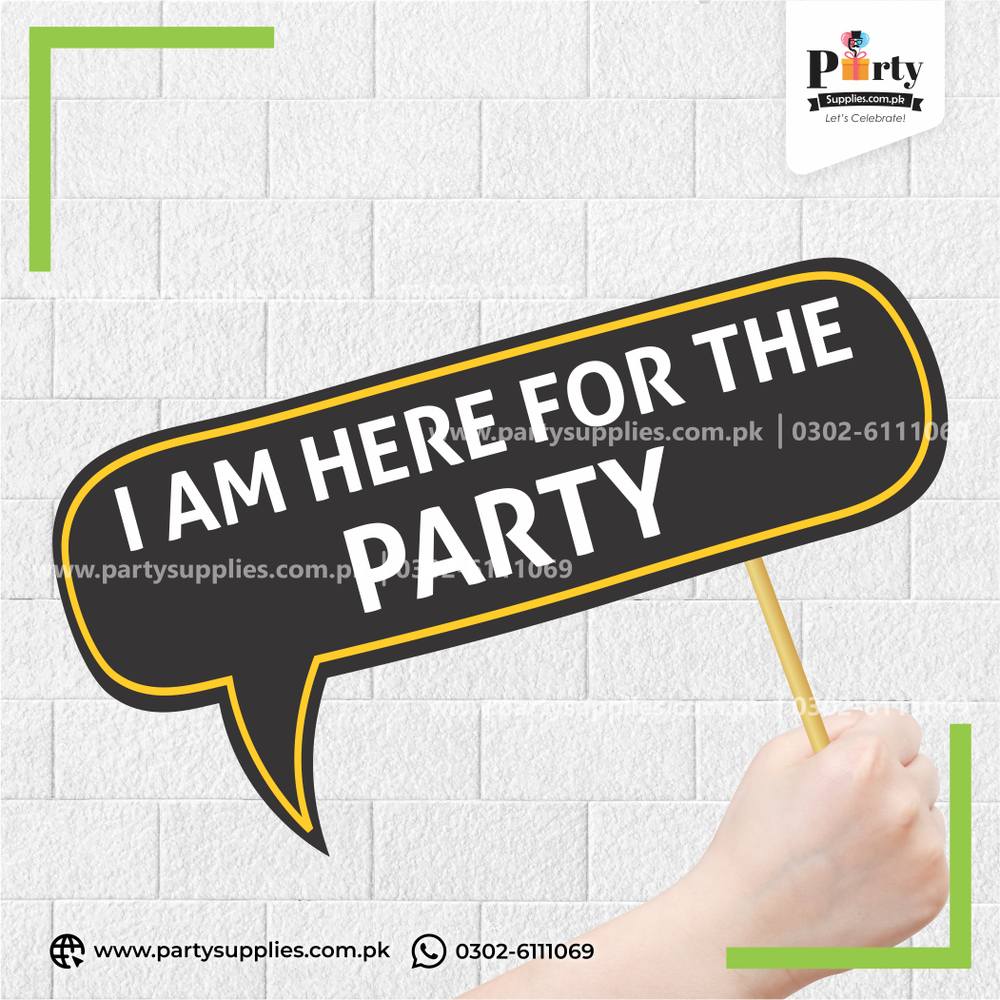 “I Am Here for the Party” Printed Party Photo Prop – Birthday Photobooth Accessory